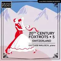 OUTHERE 20TH CENTURY FOXTROTS . 5 - SWITZERLAND