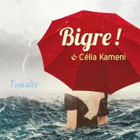 Sonic Bigre! & Célia Kameni - Tumulte (CD)