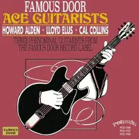 Sonic Howard Alden, Cal Collins & Lloyd Ellis - Famous Door Ace Guitarists (3 CD)