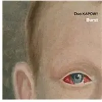 OUTHERE Duo Kapow (Henrik Larsen & Claus Olesen) - Duo Kapow!: Burst (CD)