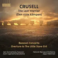 OUTHERE Aapo Häkkinen, Audi Jugendchorakademie, Helsinki Baroque Orchestra - Crusell: The Last Warrior (Den Siste Kämpen) (CD)