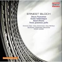 OUTHERE Christiane Oelze, Deutsches Symphonie-Orchester, Steven Sloane - Bloch: Deux Psaumes | Suite Hébraïque | Baal Shem | Trois Poèmes Juifs (CD)