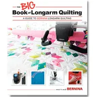 Bernina the BIG Book of Longarm Quilting