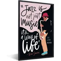 PosterMonkey Fotolijst incl. Poster - Jazz is not just music it's a way of life - Quotes - Saxofoon - 60x90 cm - Posterlijst