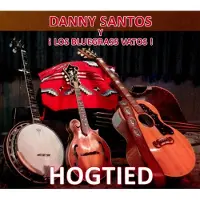 Coast2Coast Danny Santos Y Los Bluegrass Vatos - Hogtied (CD)