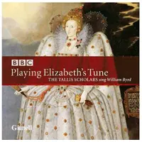 Cd The Tallis Scholars, Peter Phillips - Byrd: Playing Elizabeth's Tune Mass (CD)