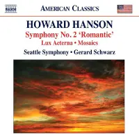 OUTHERE Seattle Symphony Orchestra, Gerard Schwarz - Hanson: Symphony No. 2 'Romantic' | Lux Aeterna | Mosaics (CD)