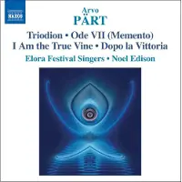 OUTHERE Elora Festival Singers, Noel Edison - Pärt: Triodion | Ode VII | I Am The True Vine (CD)