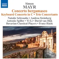 OUTHERE Natalie Schwaabe, Andrea Steinberg, Antonio Spiller, Yi Li, David van Dijk, Bavarian Classical Players, Franz Hauk - Simon Mayr: Concerto Bergamasco | Keyboard Concerto In C | Trio Concertante (CD)