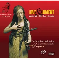 Channel Classics Capella Figuralis, Netherlands Bach Society, Jos Van Veldhoven - Monteverdi: Love & Lament (CD)