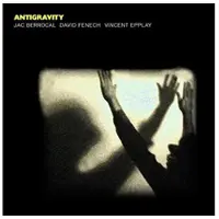 Cd Jac Berrocal, David Fenech & Vincent Epplay - Antigravity (CD)