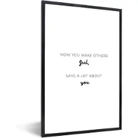 PosterMonkey Fotolijst incl. Poster - How you make others feel, says a lot about you - Quotes - Spreuken - 80x120 cm - Posterlijst