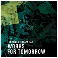Konkurrent Eleventh Dream Day - Works For Tomorrow (CD)