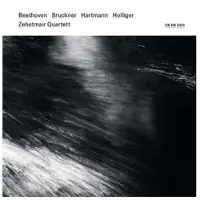 OUTHERE Zehetmair Quartett - Beethoven | Bruckner | Hartmann | Holliger (2 CD)