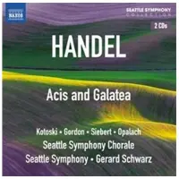 OUTHERE Glenn Siebert, Jan Opalach, Seattle Symphony Chorale, Seattle Symphony Orchestra, Gerard Schwarz - Handel: Acis And Galatea (2 CD)
