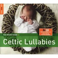 Coast2Coast Various Artists - The Rough Guide To Celtic Lullabies (2 CD) (Special Edition)