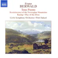 Naxos Gävle Symphony Orchestra, Petri Sakari - Berwald: Reminiscences Of Norwegian Mountains (CD)