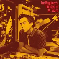 Konkurrent M. Ward - For Beginners: The Best Of M. Ward (LP)