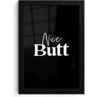 PosterMonkey Poster in lijst - Fotolijst 20x30 cm - Posters - Quotes - Nice butt - Zwart - Spreuken - Posterlijst zwart - Wanddecoratie badkamer - Muurdecoratie WC - Decoratieve accessoires - Toilet muur decoratie