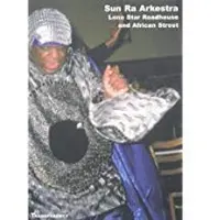 Sonic Sun Ra Arkestra - Volume 5 Live At The Roadhouse (DVD)