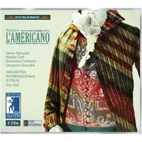 OUTHERE Domenico Colaianni, Giovanna Donadini, Orchestra Internazionale d'Italia, Eric Hull - Piccinni: L'Americano (2 CD)
