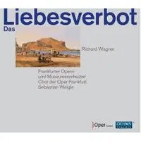 OUTHERE Frankfurter Opern- Und Museumsorchester, Chorus Of The Frankfurt Opera, Sebastian Weigle - Wagner: Das Liebesverbot (3 CD)