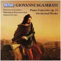 OUTHERE Francesco Caramiello, Nürnberger Philharmoniker, Fabrizio Ventura - Sgambati: Piano Concerto/Orchestral Works (CD)