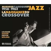 Cd Musique Classique Et Jazz 1958-1962: La Naissance Du Crossover