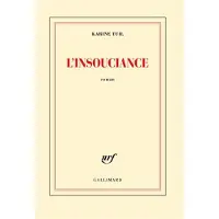 Gallimard L'insouciance - Karine Tuil