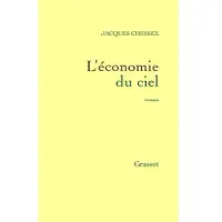 Grasset L'économie du ciel - Jacques Chessex