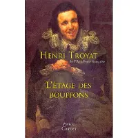 Grasset L'étage des bouffons - Henri Troyat