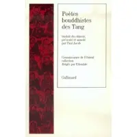 Gallimard Poètes bouddhistes des Tang