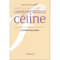 Gallimard Lettres à des amies - Louis-Ferdinand Céline