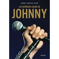 Grasset LES DERNIERS JOURS DE JOHNNY