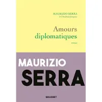 Grasset Amours diplomatiques - Maurizio Serra
