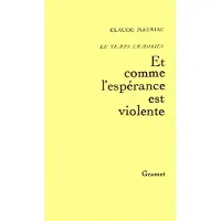 Grasset "Et comme l'espérance est violente" - Claude Mauriac