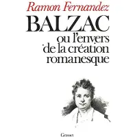 Grasset BALZAC OU L'ENVERS DE LA CREATION ROMANESQUE - Ramon Fernandez