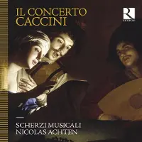 OUTHERE Nicolas Achten & Scherzi Musicali - Il Concerto Caccini (2 CD)
