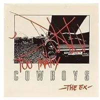 Konkurrent The Ex - Too Many Cowboys (2 LP)