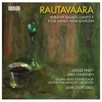 OUTHERE Rautavaara: Rubaiyat, Balada, Canto V - 4 Songs From Rasputin