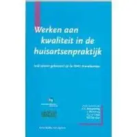 Bohn Stafleu van Loghum Werken aan kwaliteit in de huisartsenpraktijk (Paperback)