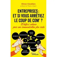 Eyrolles ENTREPRISES ET SI VOUS ARRETIEZ LE COUP DE COM 12 DEFIS A