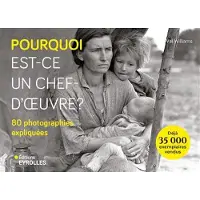 Eyrolles POURQUOI EST-CE UN CHEF-D'OEUVRE 80 PHOTOGRAPHIES EXPLIQUEES