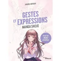 Eyrolles GESTES ET EXPRESSIONS MANGA SHOJO PLUS DE 900 MODELES