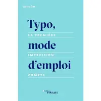 Eyrolles Typo mode d'emploi la premiere impression compte