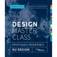 Eyrolles DESIGN MASTERCLASS TOUT COMPRENDRE DE LA PRATIQUE MODERNE