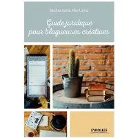 Eyrolles Guide juridique pour blogueuses créatives