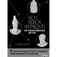 Eyrolles Nos héros mythiques, de vrais coachs de vie