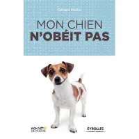 Eyrolles Mon chien n'obéit pas