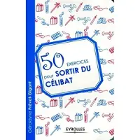 Eyrolles 50 exercices pour sortir du célibat